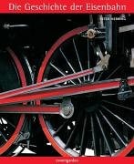 Die Geschichte der Eisenbahn