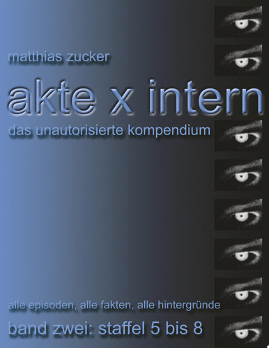 Akte X Intern - Das Unautorisierte Kompendium, Band Zwei Staffel 5 Bis 8