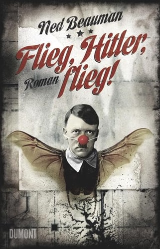 Flieg, Hitler, flieg! Roman