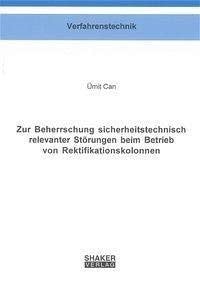 Zur Beherrschung sicherheitstechnisch relevanter Störungen beim Betrieb von Rektifikationskolonnen