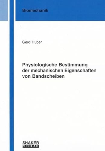 Physiologische Bestimmung der mechanischen Eigenschaften von Bandscheiben