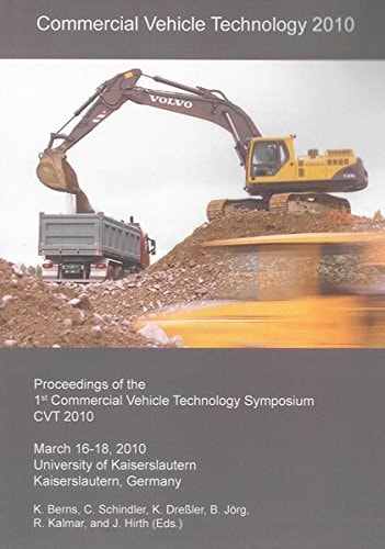 Commercial Vehicle Technology 2010: Proceedings of the 1st Commercial Vehicle Technology Symposium (CVT 2010), March 16-18, 2010, University of Kaiserslautern, Kaiserslautern, Germany