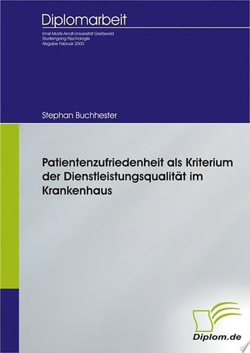 Patientenzufriedenheit als Kriterium der Dienstleistungsqualit„t im Krankenhaus
