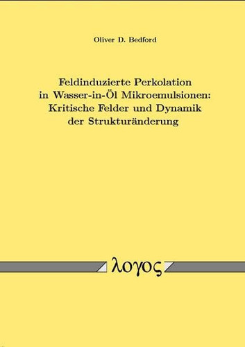 Feldinduzierte Perkolation in Wasser-in-Öl Mikroemulsionen Kritische Felder und Dynamik der Strukturänderung
