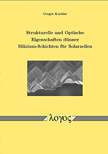 Strukturelle und optische Eigenschaften dünner Silizium-Schichten für Solarzellen