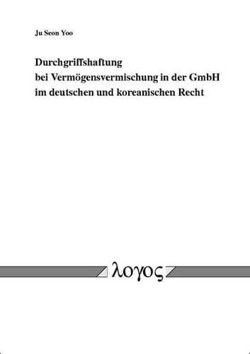 Durchgriffshaftung bei Vermögensvermischung in der GmbH im deutschen und koreanischen Recht