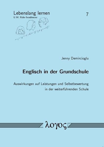 Englisch in der Grundschule - Auswirkungen auf Leistungen und Selbstbewertung in der weiterführenden Schule