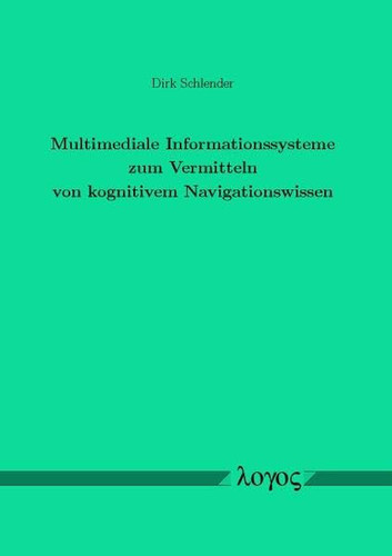 Multimediale Informationssysteme zum Vermitteln von kognitivem Navigationswissen