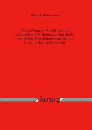 Das "Mangold"-Urteil und die unmittelbare Wirkung gemeinschaftsrechtlicher Diskriminierungsverbote im deutschen Arbeitsrecht