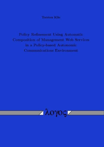 Policy Refinement Using Automatic Composition of Management Web Services in a Policy-based Autonomic Communications Environment