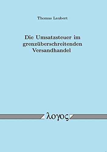 Die Umsatzsteuer im grenzüberschreitenden Versandhandel