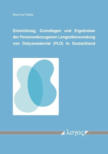Entwicklung, Grundlagen und Ergebnisse der Personenbezogenen Langzeitanwendung von Dialysematerial (PLD) in Deutschland
