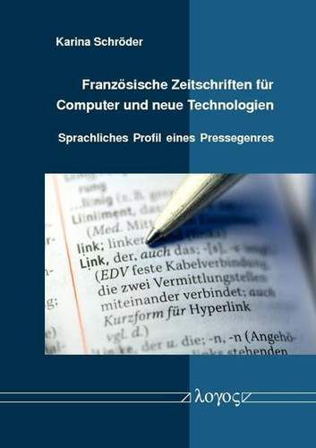 Französische Zeitschriften für Computer und neue Technologien sprachliches Profil eines Pressegenres
