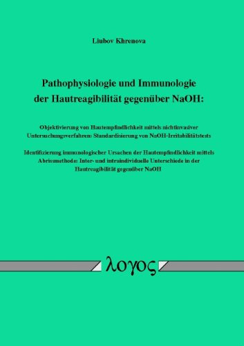 Pathophysiologie und Immunologie der Hautreagibilität gegenüber NaOH Objektivierung von Hautempfindlichkeit mittels nichtinvasiver Untersuchungsverfahren ; Standardisierung von NaOH-Irritabilitätstests ; Identifizierung immunologischer Ursachen der Hautempfindlichkeit mittels Abrissmethode ; inter- und intraindividuelle Unterschiede in der Hautreagibilität gegenüber NaOH