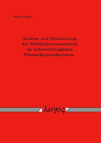 Analyse und Optimierung der Multipolresonanzsonde als industrietaugliches Plasmadiagnostiksystem