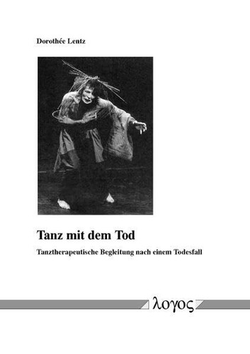 Tanz mit dem Tod tanztherapeutische Begleitung nach einem Todesfall