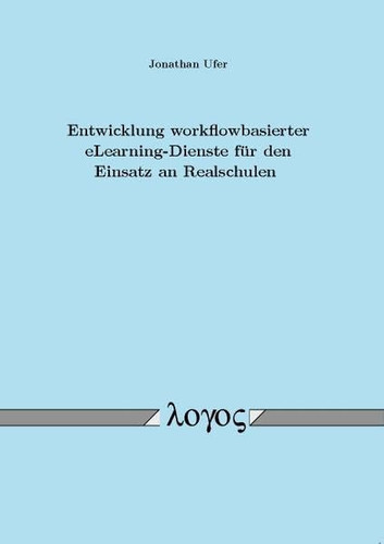 Entwicklung workflowbasierter eLearning-Dienste für den Einsatz an Realschulen