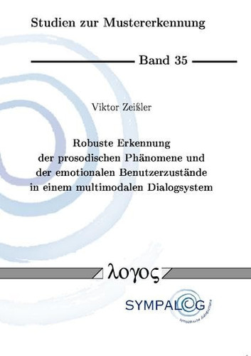 Robuste Erkennung der Prosodischen Phänomene und der Emotionalen Benutzerzustände in Einem Multimodalen Dialogsystem