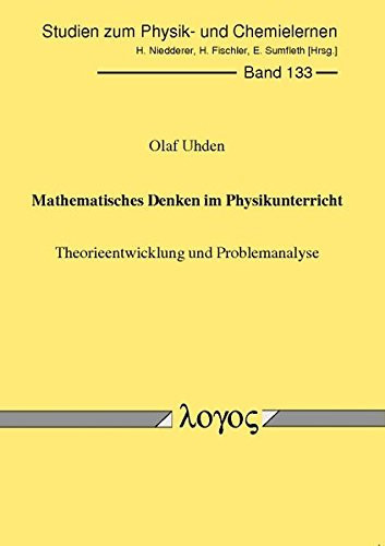 Mathematisches Denken Im Physikunterricht Theorieentwicklung und Problemanalyse
