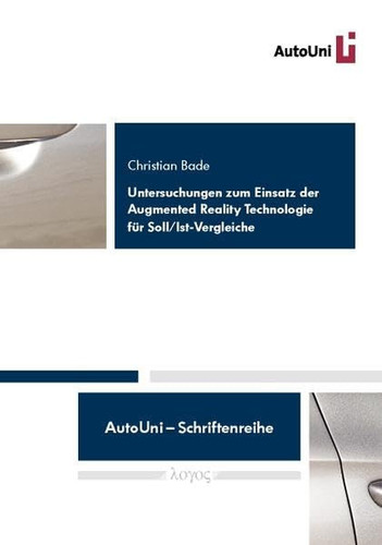 Untersuchungen Zum Einsatz der Augmented Reality Technologie Für Soll/Ist-Vergleiche Von Betriebsmitteln in der Fertigungsplanung