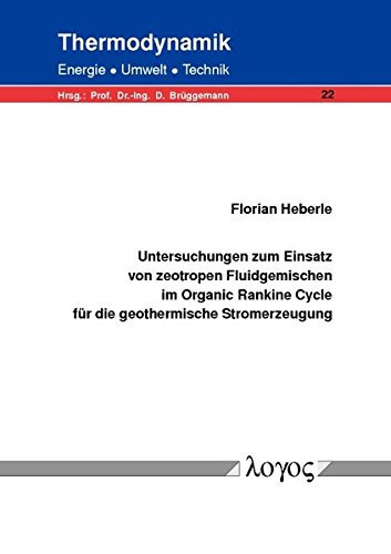 Untersuchungen Zum Einsatz Von Zeotropen Fluidgemischen Im Organic Rankine Cycle Für Die Geothermische Stromerzeugung