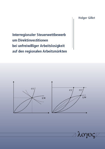 Interregionaler Steuerwettbewerb Um Direktinvestitionen Bei Unfreiwilliger Arbeitslosigkeit Auf Den Regionalen Arbeitsmarkten