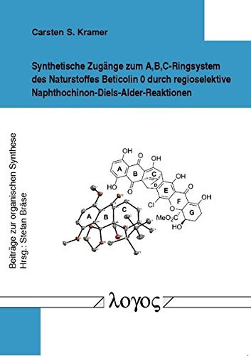 Synthetische Zugänge Zum a,B,C-Ringsystem des Naturstoffes Beticolin 0 Durch Regioselektive Naphthochinon-Diels-Alder-Reaktionen