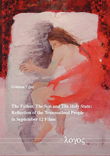The Father, the Son and the Holy State Reflection of the Traumatized People in September 12 Films