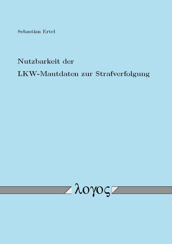 Nutzbarkeit der LKW-Mautdaten Zur Strafverfolgung