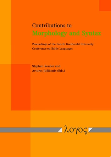 Contributions to Morphology and Syntax Proceedings of the Fourth Greifswald University Conference on Baltic Languages