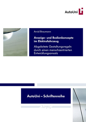 Anzeige- und Bedienkonzepte im Elektrofahrzeug Abgeleitete Gestaltungsregeln durch einen menschzentrierten Entwicklungsansatz