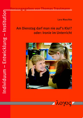 Am Dienstag darf man nie auf's Klo!? oder: Ironie im Unterricht