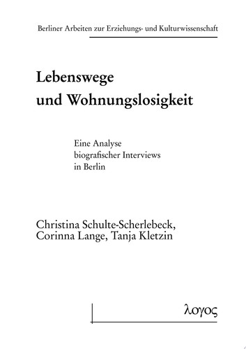 Lebenswege und Wohnungslosigkeit Eine Analyse biografischer Interviews in Berlin