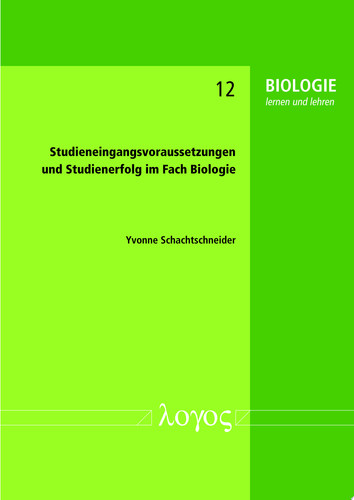 Studieneingangsvoraussetzungen und Studienerfolg im Fach Biologie