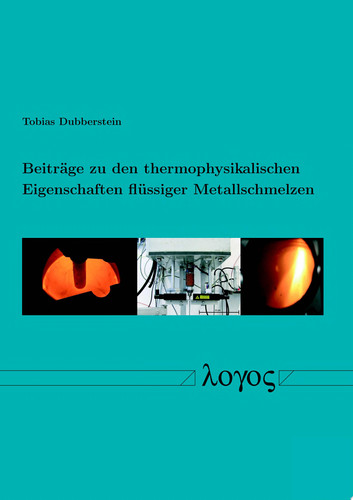 Beiträge zu den thermophysikalischen Eigenschaften flüssiger Metallschmelzen