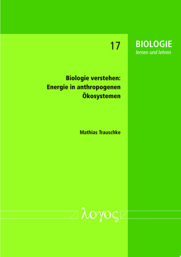 Biologie verstehen: Energie in anthropogenen Ökosystemen