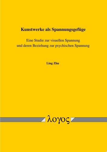 Kunstwerke als Spannungsgefüge Eine Studie zur visuellen Spannung und deren Beziehung zur psychischen Spannung
