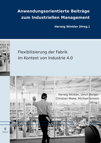 Flexibilisierung der Fabrik im Kontext von Industrie 4.0