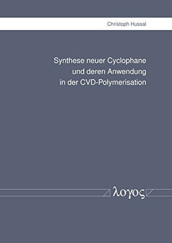 Synthese neuer Cyclophane und deren Anwendung in der CVD-Polymerisation