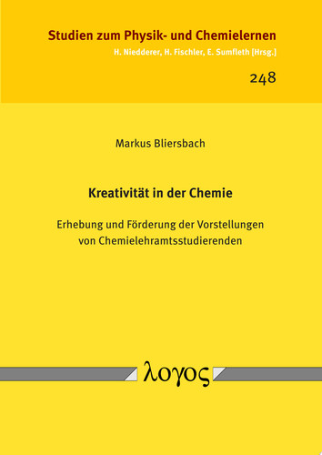 Kreativität in der Chemie Erhebung und Förderung der Vorstellungen von Chemielehramtsstudierenden
