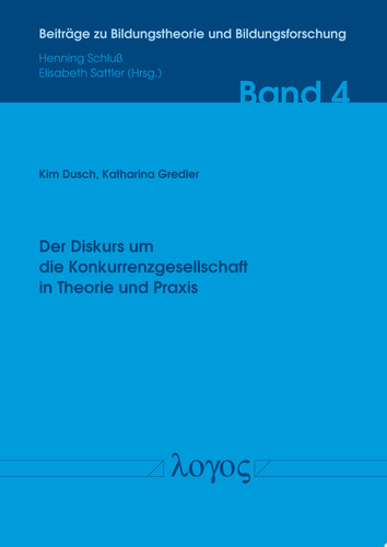 Der Diskurs um die Konkurrenzgesellschaft in Theorie und Praxis