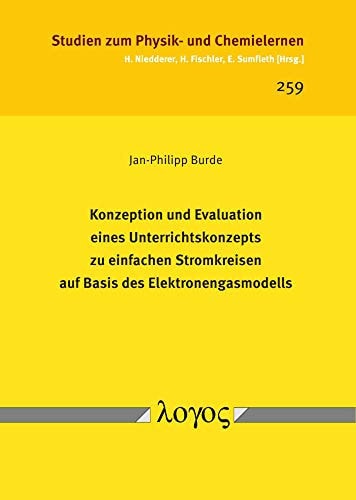 Konzeption und Evaluation eines Unterrichtskonzepts zu einfachen Stromkreisen auf Basis des Elektronengasmodells