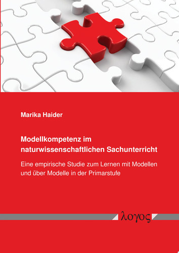 Modellkompetenz Im Naturwissenschaftlichen Sachunterricht Eine Empirische Studie Zum Lernen Mit Modellen und über Modelle in der Primarstufe