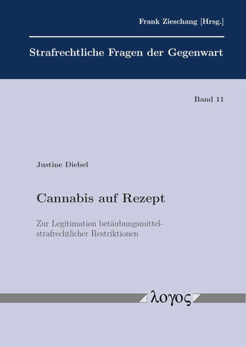 Cannabis auf Rezept zur Legitimation betäubungsmittelstrafrechtlicher Restriktionen