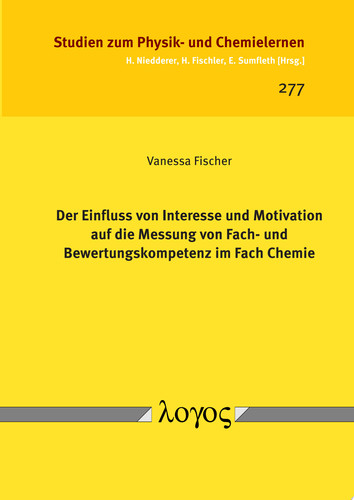 Der Einfluss von Interesse und Motivation auf die Messung von Fach- und Bewertungskompetenz im Fach Chemie