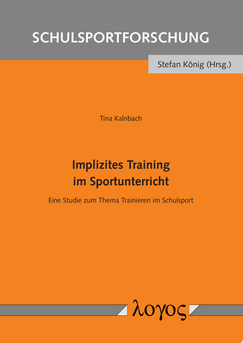 Implizites Training im Sportunterricht Eine Studie zum Thema Trainieren im Schulsport