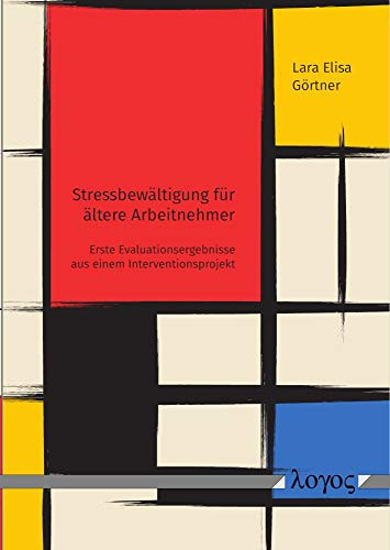 Stressbewältigung für ältere Arbeitnehmer erste Evaluationsergebnisse aus einem Interventionsprojekt