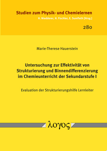 Untersuchung zur Effektivität von Strukturierung und Binnendifferenzierung im Chemieunterricht der Sekundarstufe I Evaluation der Strukturierungshilfe Lernleiter