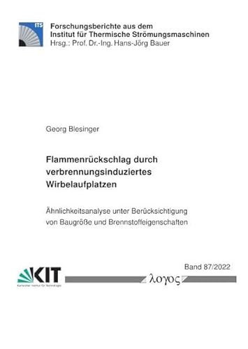 Flammenrückschlag Durch Verbrennungsinduziertes Wirbelaufplatzen Ähnlichkeitsanalyse Unter Berücksichtigung Von Baugröße und Brennstoffeigenschaften