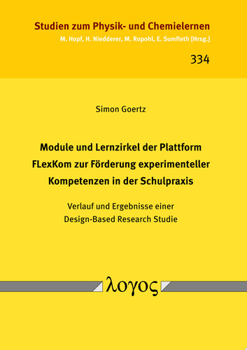 Module und Lernzirkel der Plattform FLexKom zur Förderung experimenteller Kompetenzen in der Schulpraxis Verlauf und Ergebnisse einer Design-Based Research Studie